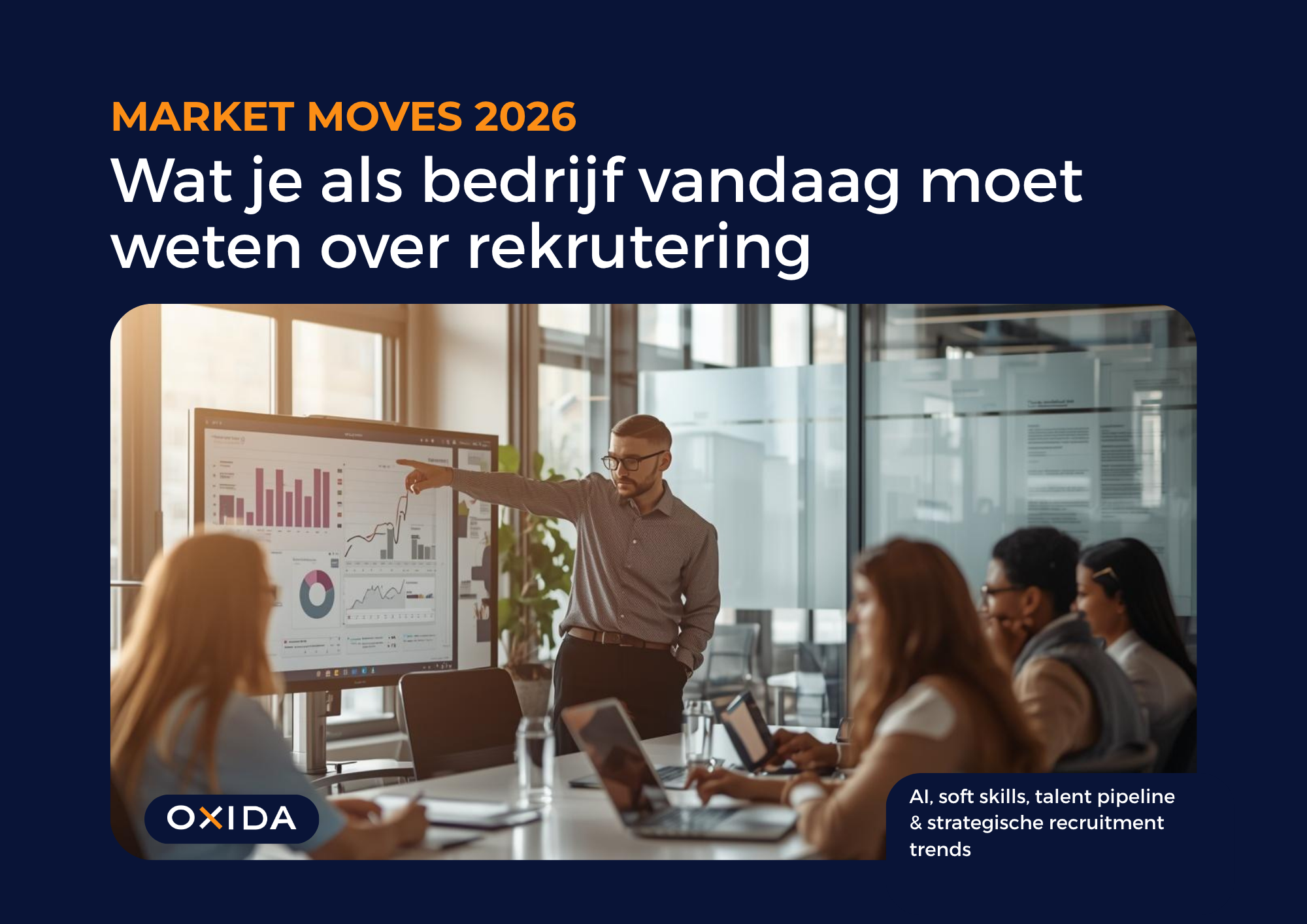 Market Moves 2026: Wat bedrijven vandaag moeten weten over rekrutering